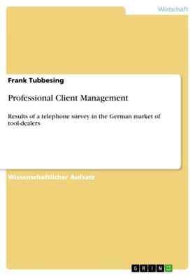 Tubbesing |  Professional Client Management | Buch |  Sack Fachmedien