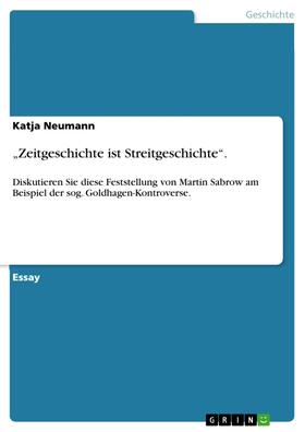 Neumann | „Zeitgeschichte ist Streitgeschichte“. | E-Book | sack.de