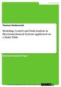 Heidenreich |  Modeling, Control and Fault Analysis in Electromechanical Systems applicated on a Shake Table | eBook | Sack Fachmedien