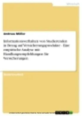 Möller |  Informationsverhalten von Studierenden in Bezug auf Versicherungsprodukte - Eine empirische Analyse mit Handlungsempfehlungen für Versicherungen | eBook | Sack Fachmedien