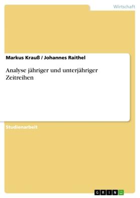 Krauß / Raithel | Analyse jähriger und unterjähriger Zeitreihen | Buch | 978-3-640-92302-1 | sack.de