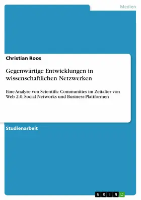 Roos |  Gegenwärtige Entwicklungen in wissenschaftlichen Netzwerken | eBook | Sack Fachmedien