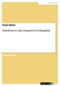 Müller |  Distributives und integratives Verhandeln | Buch |  Sack Fachmedien