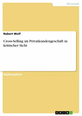 Wolf |  Cross-Selling im Privatkundengeschäft in kritischer Sicht | eBook | Sack Fachmedien