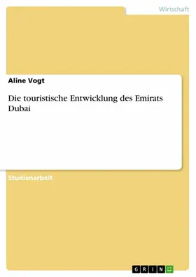 Vogt |  Die touristische Entwicklung  des Emirats Dubai | eBook | Sack Fachmedien