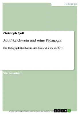 Eydt |  Adolf Reichwein und seine Pädagogik | eBook | Sack Fachmedien