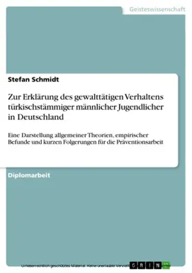 Schmidt |  Zur Erklärung des gewalttätigen Verhaltens türkischstämmiger männlicher Jugendlicher in Deutschland | eBook | Sack Fachmedien