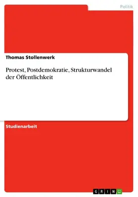 Stollenwerk |  Protest, Postdemokratie, Strukturwandel der Öffentlichkeit | eBook | Sack Fachmedien