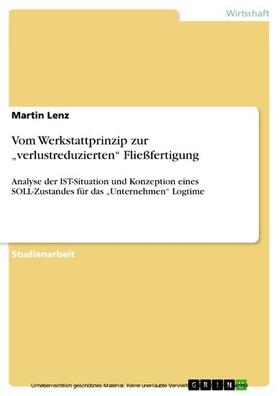 Lenz | Vom Werkstattprinzip zur „verlustreduzierten“ Fließfertigung | E-Book | sack.de
