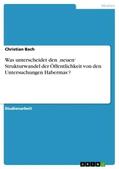 Bach |  Was unterscheidet den ¿neuen¿ Strukturwandel der Öffentlichkeit von den Untersuchungen Habermas¿? | Buch |  Sack Fachmedien