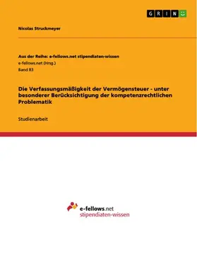 Struckmeyer |  Die Verfassungsmäßigkeit der Vermögensteuer - unter besonderer Berücksichtigung der kompetenzrechtlichen Problematik | eBook | Sack Fachmedien