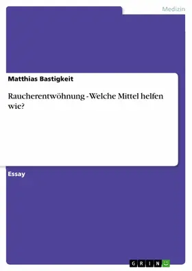 Bastigkeit |  Raucherentwöhnung - Welche Mittel helfen wie? | eBook | Sack Fachmedien