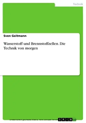 Geitmann |  Wasserstoff und Brennstoffzellen. Die Technik von morgen | eBook | Sack Fachmedien
