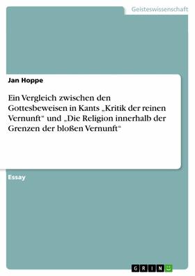 Hoppe | Ein Vergleich zwischen den Gottesbeweisen in Kants „Kritik der reinen Vernunft“ und „Die Religion innerhalb der Grenzen der bloßen Vernunft“ | E-Book | sack.de