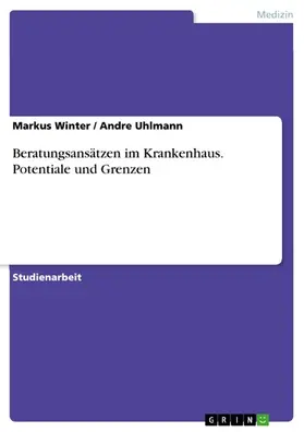 Winter / Uhlmann |  Beratungsansätze im Krankenhaus - Potentiale und Grenzen | eBook | Sack Fachmedien