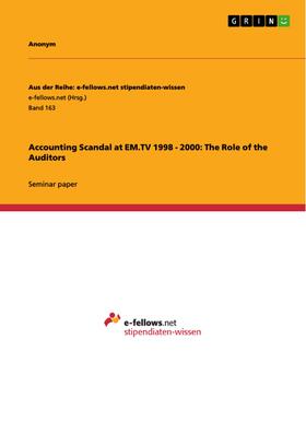 Anonymous | Accounting Scandal at EM.TV 1998 - 2000: The Role of the Auditors | E-Book | sack.de