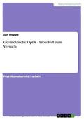 Hoppe |  Geometrische Optik - Protokoll zum Versuch | eBook | Sack Fachmedien