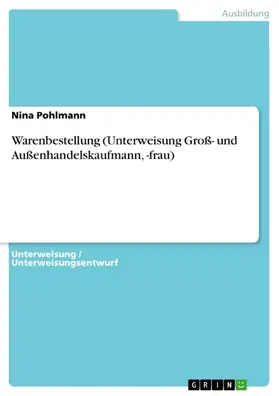 Pohlmann |  Warenbestellung (Unterweisung Groß- und Außenhandelskaufmann, -frau) | eBook | Sack Fachmedien