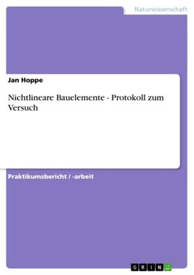 Hoppe | Nichtlineare Bauelemente - Protokoll zum Versuch | Buch | 978-3-640-97831-1 | sack.de