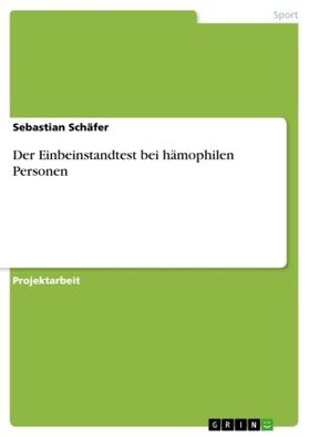 Schäfer |  Der Einbeinstandtest bei hämophilen Personen | Buch |  Sack Fachmedien