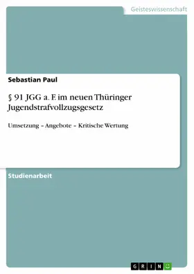Paul |  § 91 JGG a. F. im neuen Thüringer Jugendstrafvollzugsgesetz | eBook | Sack Fachmedien