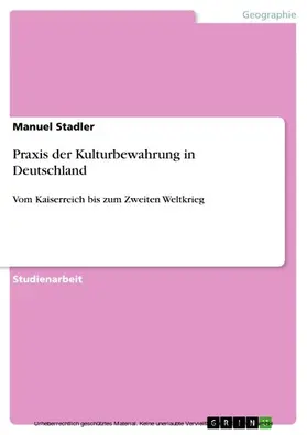 Stadler |  Praxis der Kulturbewahrung in Deutschland | eBook | Sack Fachmedien