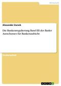 Zureck |  Die Bankenregulierung Basel III des Basler Ausschusses für Bankenaufsicht | Buch |  Sack Fachmedien