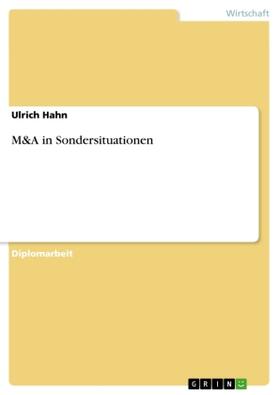 Hahn | M&A in Sondersituationen | Buch | 978-3-640-99600-1 | sack.de