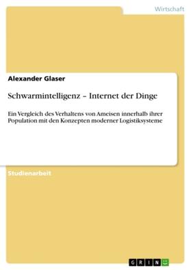 Glaser |  Schwarmintelligenz - Internet der Dinge | Buch |  Sack Fachmedien