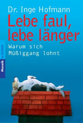 Hofmann |  Lebe faul, lebe länger | eBook | Sack Fachmedien
