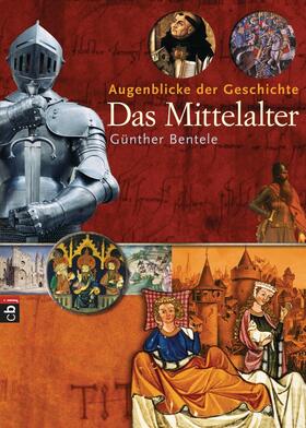 Bentele |  Augenblicke der Geschichte - Das Mittelalter | eBook | Sack Fachmedien