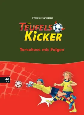 Nahrgang |  Die Teufelskicker - Torschuss mit Folgen | eBook | Sack Fachmedien