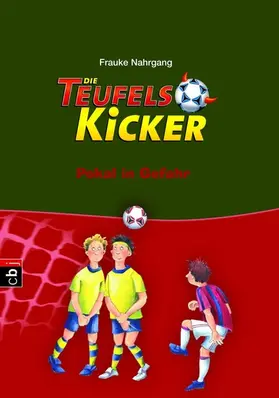 Nahrgang |  Die Teufelskicker - Pokal in Gefahr | eBook | Sack Fachmedien