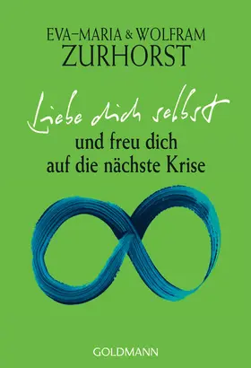 Zurhorst |  Liebe dich selbst und freu dich auf die nächste Krise | eBook | Sack Fachmedien