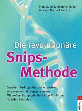 Huber / Klentze |  Die revolutionäre Snips-Methode | eBook | Sack Fachmedien