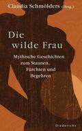 Schmölders |  Die wilde Frau | eBook | Sack Fachmedien