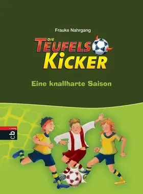 Nahrgang |  Die Teufelskicker - Eine knallharte Saison | eBook | Sack Fachmedien