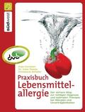 Schäfer / Constien / Reese |  Praxisbuch Lebensmittelallergie | eBook | Sack Fachmedien