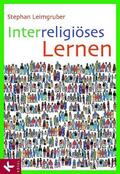 Leimgruber |  Interreligiöses Lernen | eBook | Sack Fachmedien