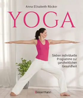 Röcker |  Yoga. Sieben individuelle Programme zur ganzheitlichen Gesundheit | eBook | Sack Fachmedien