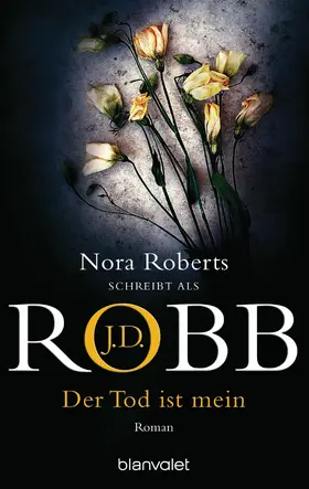 Robb |  Der Tod ist mein | eBook | Sack Fachmedien