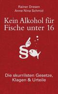 Schmid / Dresen |  Kein Alkohol für Fische unter 16 | eBook | Sack Fachmedien