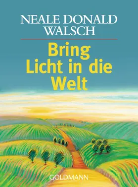 Walsch |  Bring Licht in die Welt | eBook | Sack Fachmedien