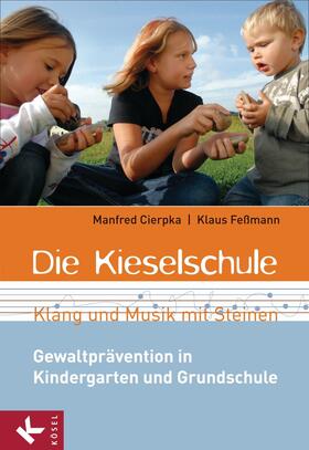 Cierpka / Feßmann | Die Kieselschule - Klang und Musik mit Steinen | E-Book | sack.de