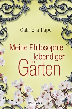 Pape |  Meine Philosophie lebendiger Gärten | eBook | Sack Fachmedien