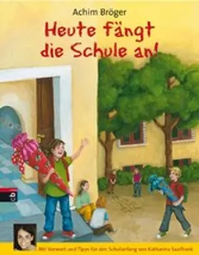 Bröger |  Heute fängt die Schule an! | eBook | Sack Fachmedien