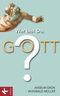 Grün / Müller |  Wer bist Du, Gott? | eBook | Sack Fachmedien