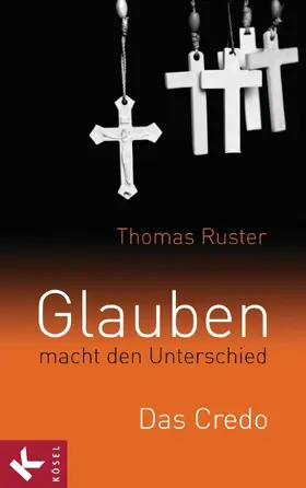 Ruster |  Glauben macht den Unterschied | eBook | Sack Fachmedien