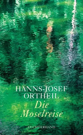 Ortheil | Die Moselreise | E-Book | www.sack.de