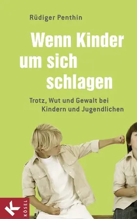 Penthin |  Wenn Kinder um sich schlagen | eBook | Sack Fachmedien